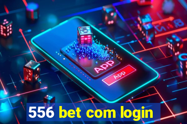 556 bet com login